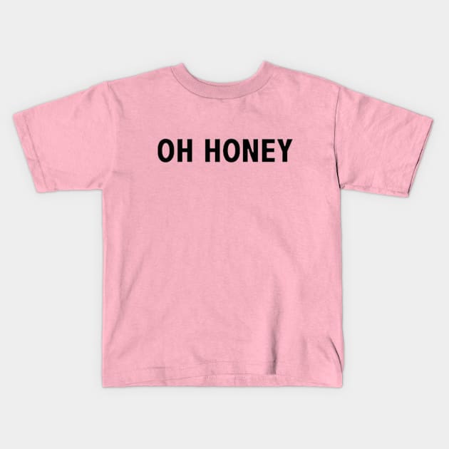 Oh Honey Kids T-Shirt by okasmith